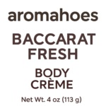 High-resolution product label for Aromahoes Baccarat Fresh Body Crème, 4oz 113g, featuring clean minimalist typography on a white background.